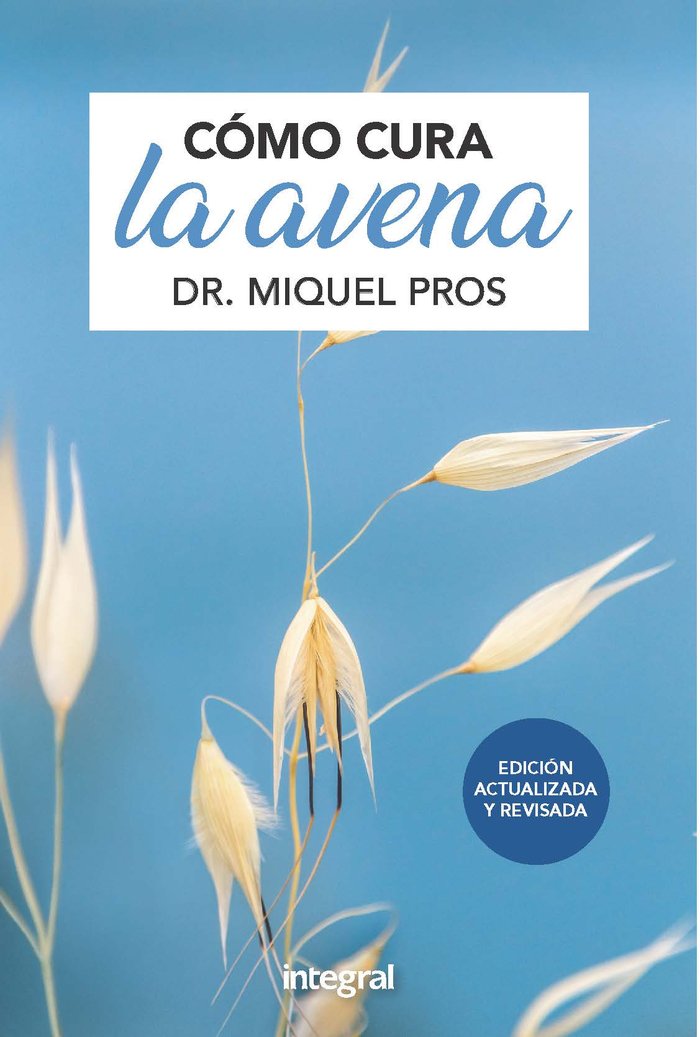 Cómo cura la avena. Edición ampliada, de Pros Miquel | portada del libro