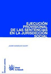 Ejecución Provisional de las Sentencias en la Jurisdicción Social, de González Calvet | portada del libro