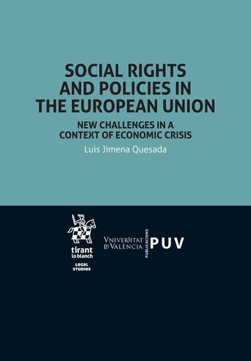 Social Rights and Policies in the European Union new Challenges in a Context of Economic Crisis, de JIMENA QUESADA | portada 