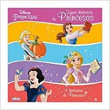 SÚPER HISTORIAS PRINCESAS, de Disney Enterprises | portada del libro