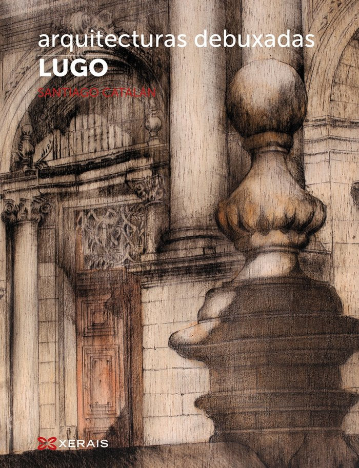 Arquitecturas debuxadas. Lugo, de Catalán, Santiago | portada del libro