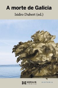 A morte de Galicia, de Dubert, Isidro | portada del libro