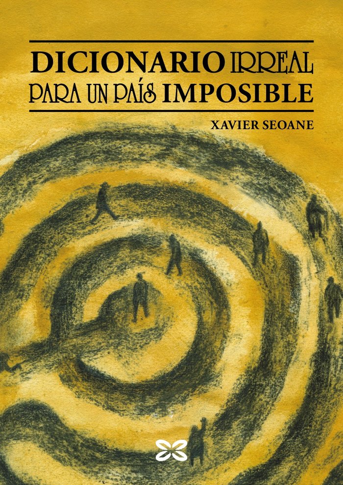 Dicionario irreal para un país imposible, de Seoane, Xavier | portada del libro