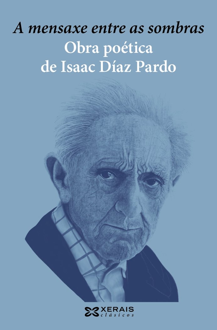 A MENSAXE ENTRE AS SOMBRAS.OBRA POETICA DE ISAAC DIAZ PARDO, de DIAZ PARDO, ISAAC | portada del libro