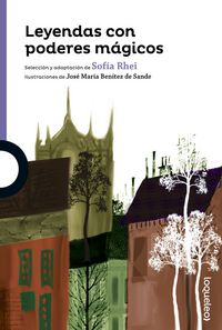 Leyendas con poderes mágicos, de Rhei, Sofía | portada del libro
