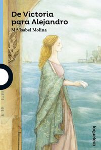 De Victoria para Alejandro, de Molina, Mª Isabel | portada del libro