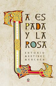 La espada y la rosa, de Martínez Menchén, Antonio | portada del libro