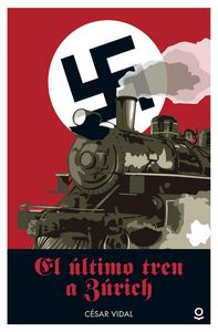 El último tren a Zúrich, de Vidal, César | portada del libro
