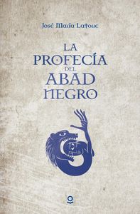 La profecía del abad negro, de Latorre, José María | portada del libro