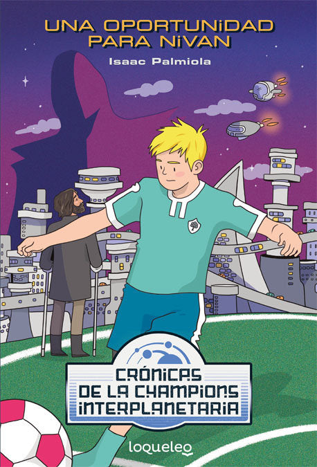 Una oportunidad para Nivan. Crónicas de la Champions Interplanetaria, de Palmiola Creus, Isaac | portada del libro