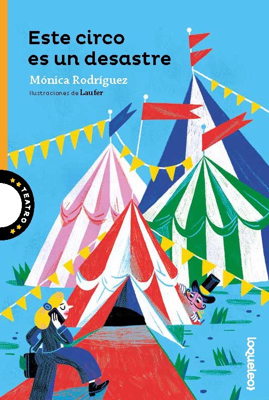 ESTE CIRCO ES UN DESASTRE, de MONICA RODRIGUEZ | portada del libro