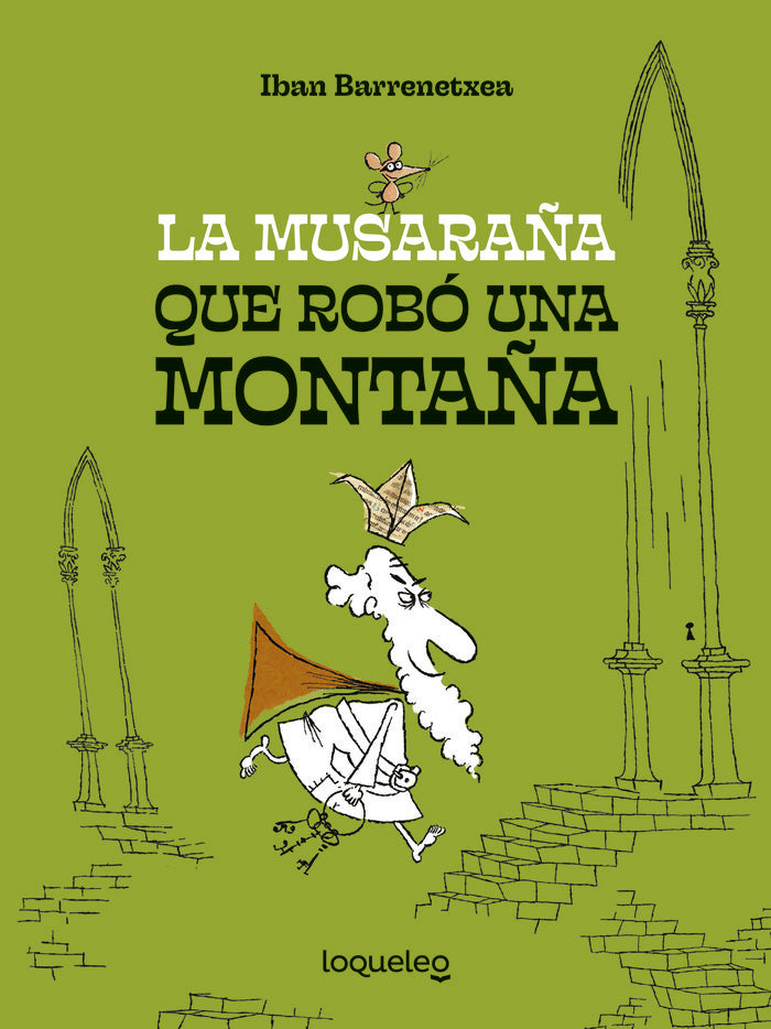 LA MUSARAÑA QUE ROBO UNA MONTAÑA, de BARRENETXEA BAAMONDE, IBAN | portada del libro