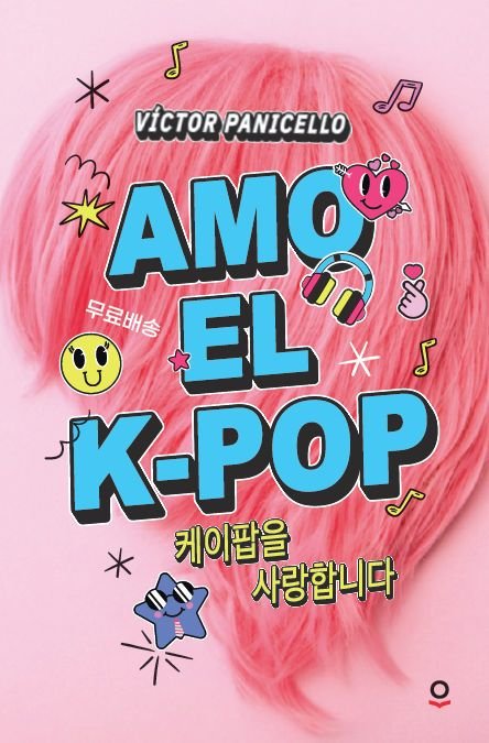 Amo el k-pop, de PANICELLO MONTERDE, VICTOR | portada del libro
