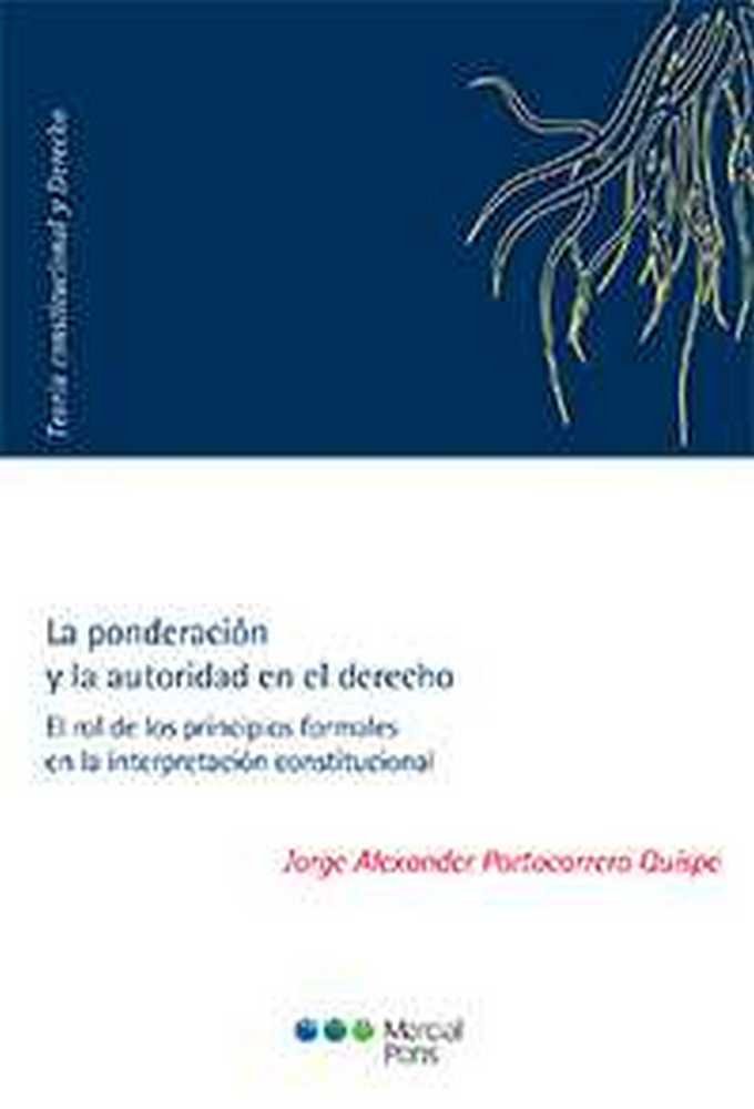 La ponderación y la autoridad en el derecho, de Portocarrero Quispe, Jorge Alexander | portada del libro