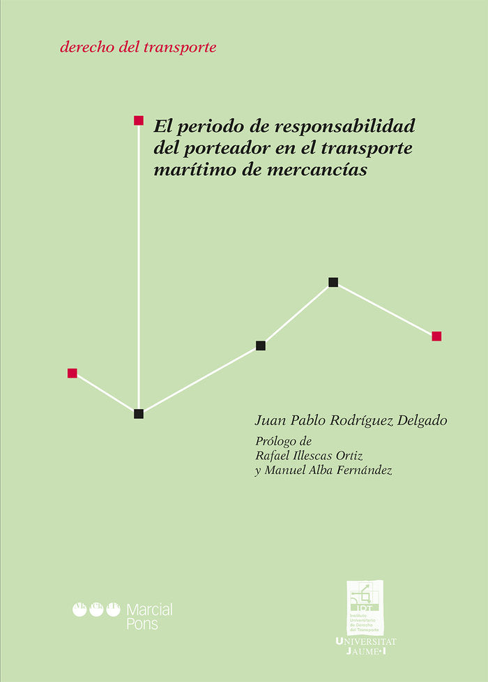 El periodo de responsabilidad del porteador en el transporte marítimo de mercancías, de Rodríguez Delgado, Juan Pablo | porta
