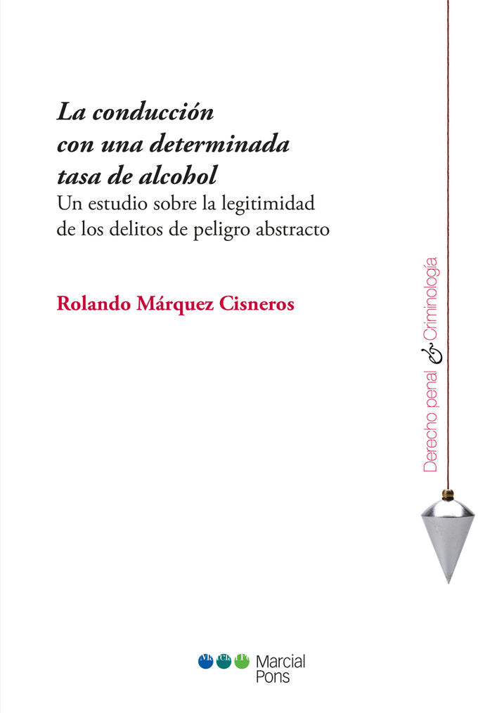La conducción con una determinada tasa de alcohol, de Márquez Cisneros, Rolando | portada del libro