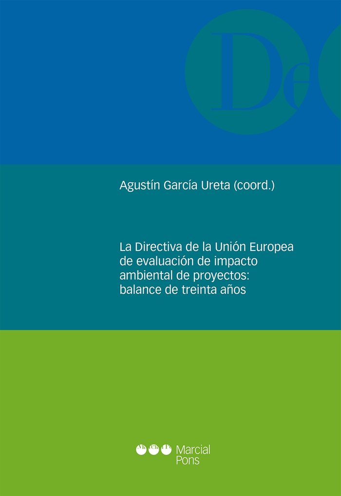 La Directiva de la Unión Europea de evaluación de impacto ambiental de proyectos: balance de treinta, de Varios autores | por