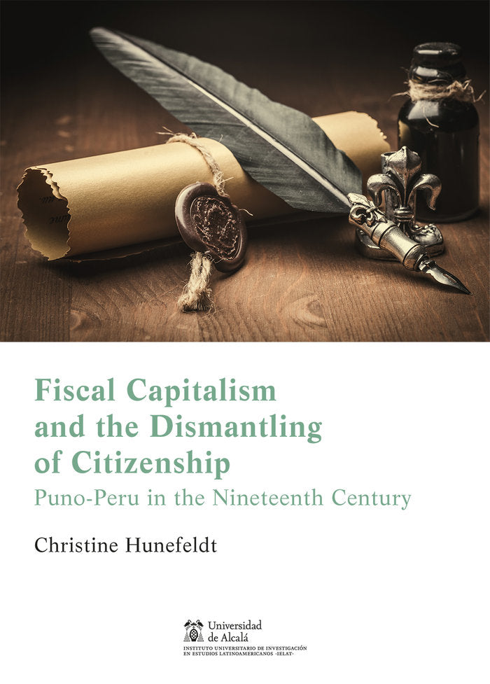Fiscal Capitalism and the Dismantling of Citizenship, de Hunefeldt, Christine | portada del libro