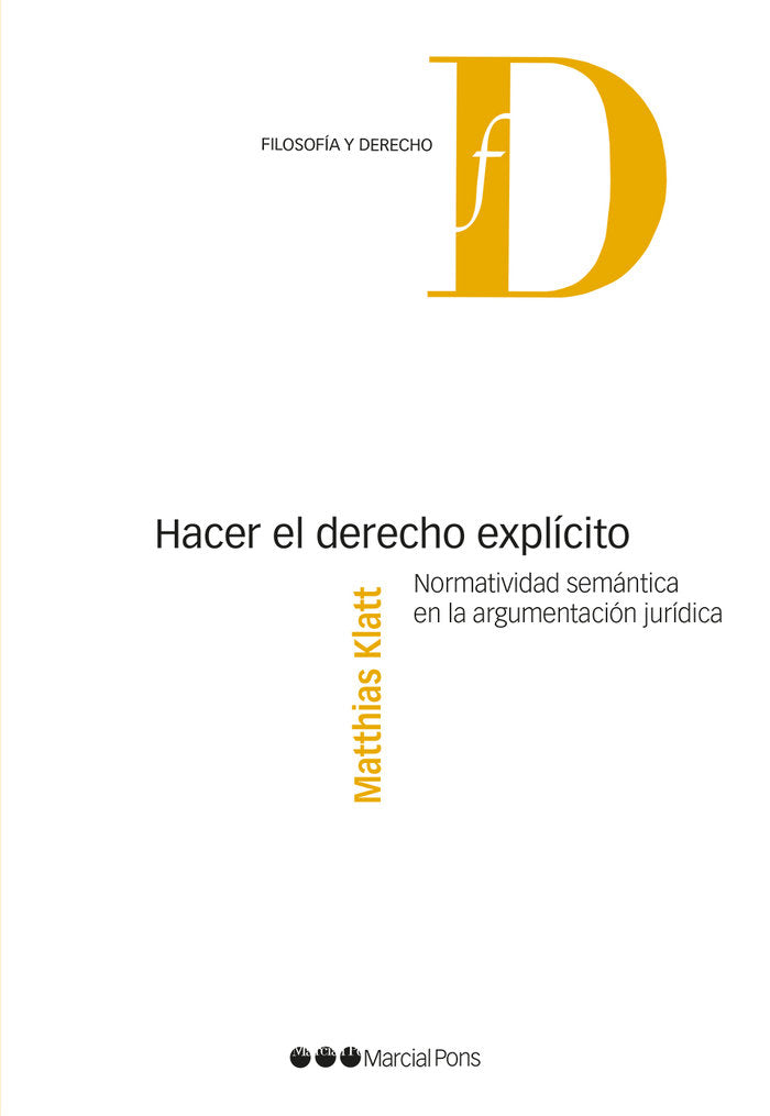 Hacer el derecho explícito, de Klatt, Matthias | portada del libro