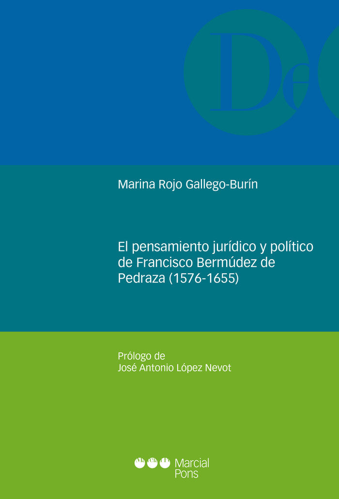 El pensamiento jurídico y político de Francisco Bermúdez de Pedraza (1576-1655), de Rojo Gallego-Burín, Marina | portada del 