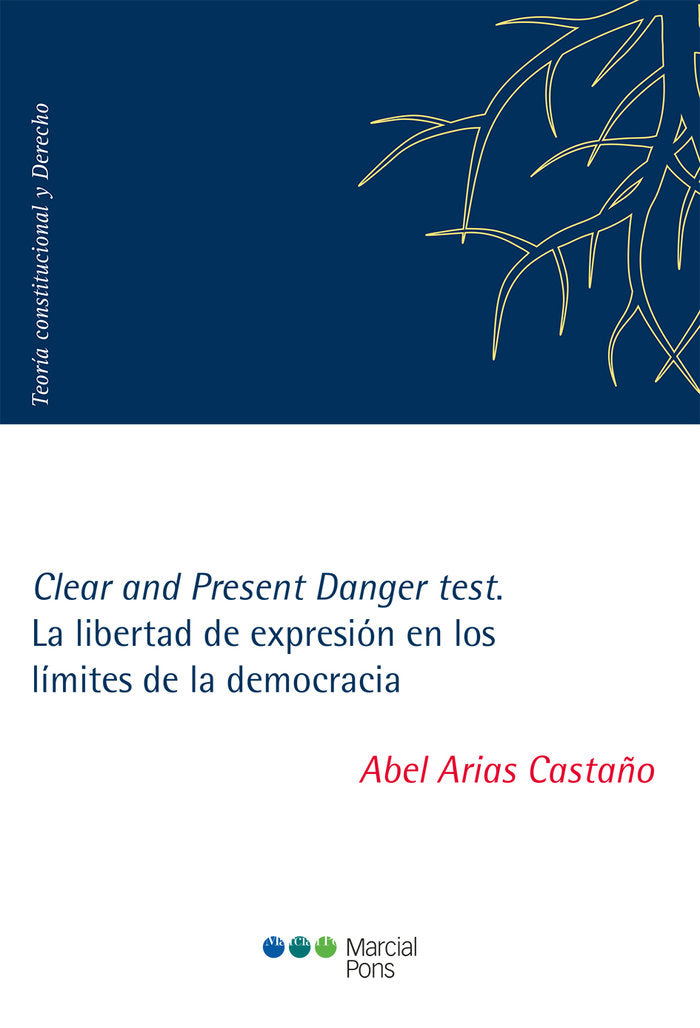 Clear and Present Danger test. La libertad de expresión en los límites de la democracia, de Arias Castaño, Abel | portada del