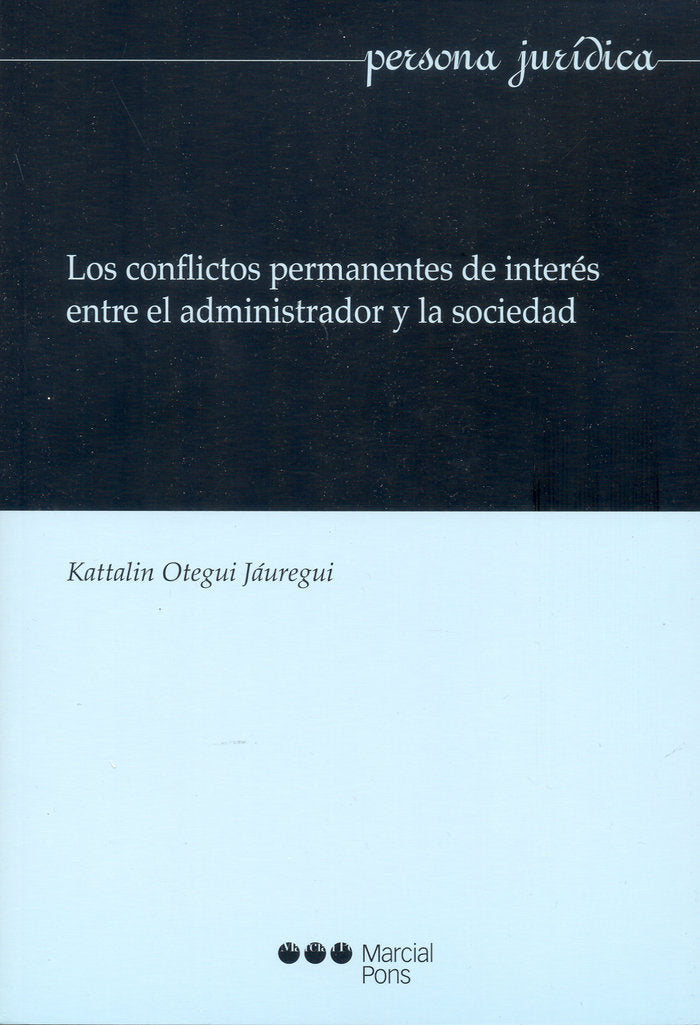 Los conflictos permanentes de interés entre el administrador y la sociedad, de Otegui Jáuregui, Kattalin | portada del libro