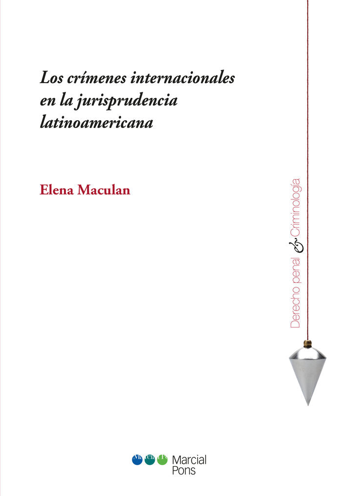 Los crímenes internacionales en la jurisprudencia latinoamericana, de Maculan, Elena | portada del libro