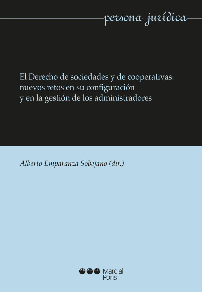 El Derecho de sociedades y cooperativas: nuevos retos en su configuración y en la gestión de los adm, de EMPARANZA SOBEJANO, 
