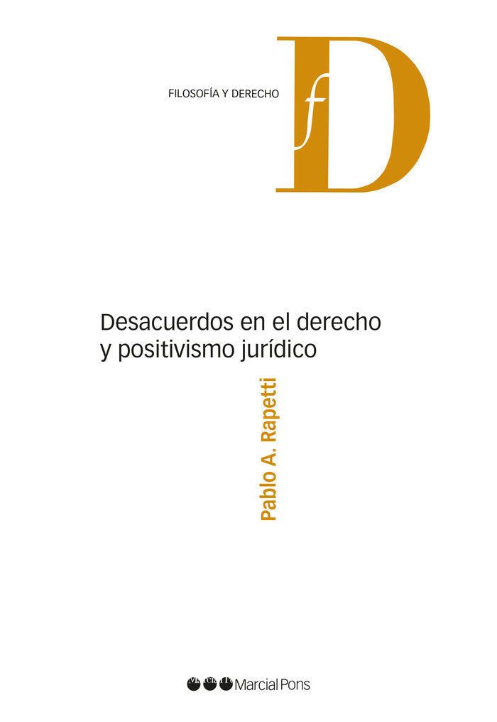 Desacuerdos en el Derecho y positivismo jurídico, de Rapetti, Pablo A. | portada del libro