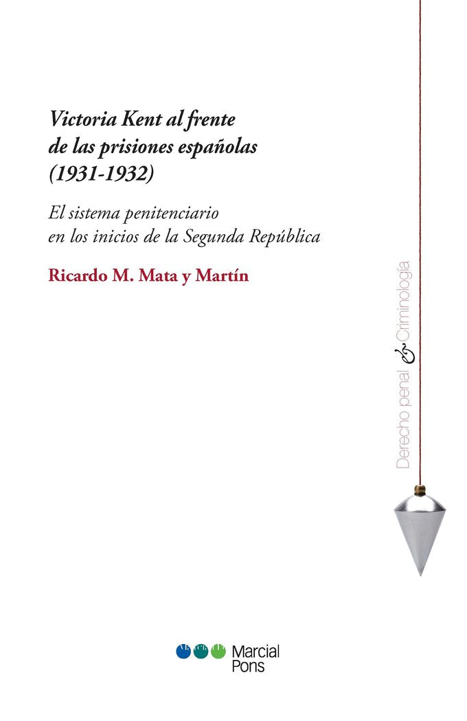 Victoria Kent al frente de las prisiones españolas (1931-1932), de Mata y Martín, Ricardo M. | portada del libro