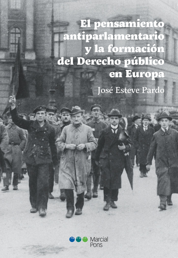 El pensamiento antiparlamentario y la formación del Derecho público en Europa, de Esteve Pardo, José | portada del libro