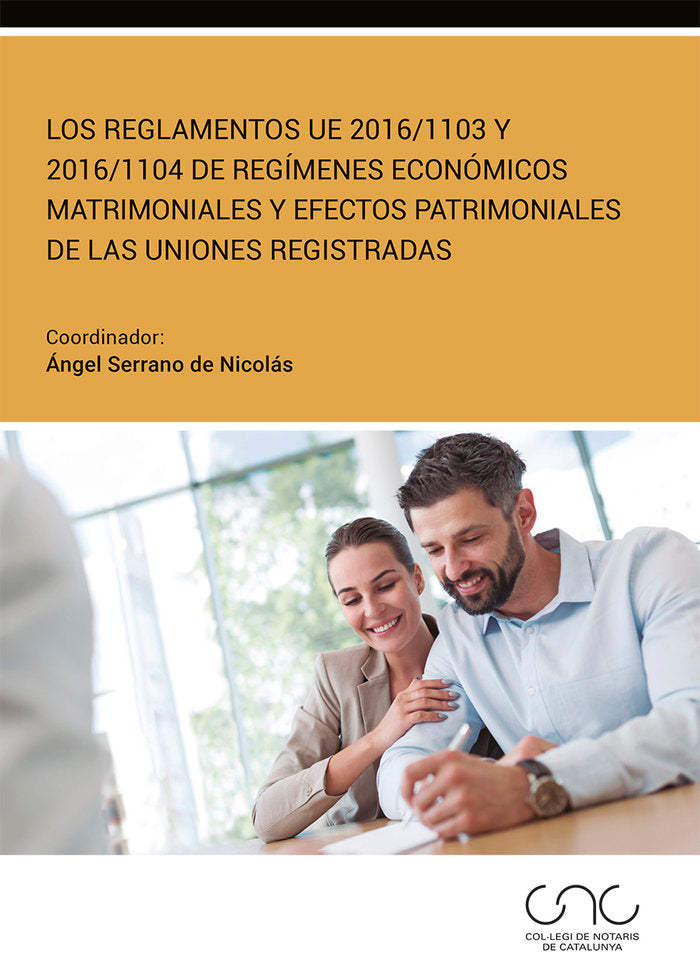 Los Reglamentos UE 2016/1103 y 2016/1104 de regímenes económicos matrimoniales y efectos patrimonial, de SERRANO DE NICOLAS,A
