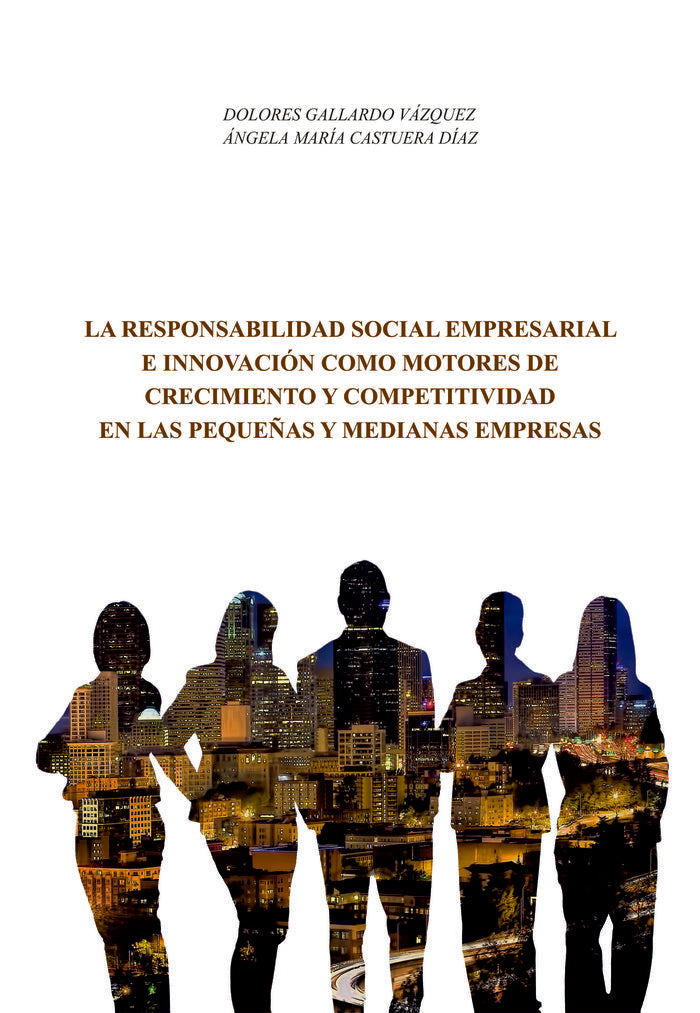 La responsabilidad social empresarial e innovación como motores de crecimiento y competitividad en l, de Gallardo Vázquez, Do
