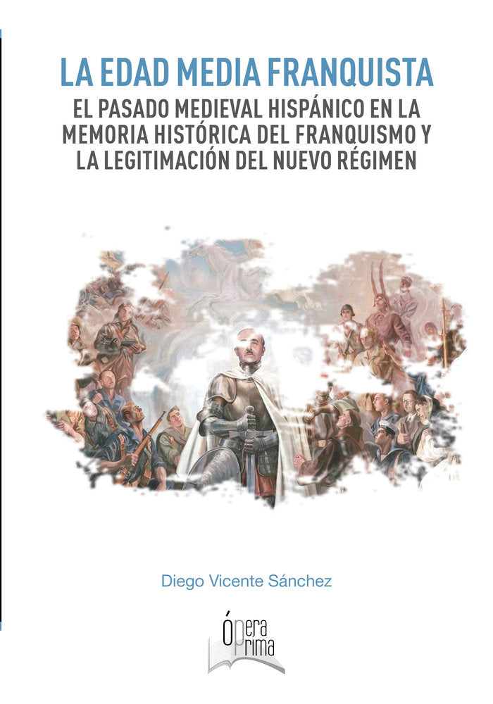 LA EDAD MEDIA FRANQUISTA, de VICENTE SANCHEZ, DIEGO | portada del libro