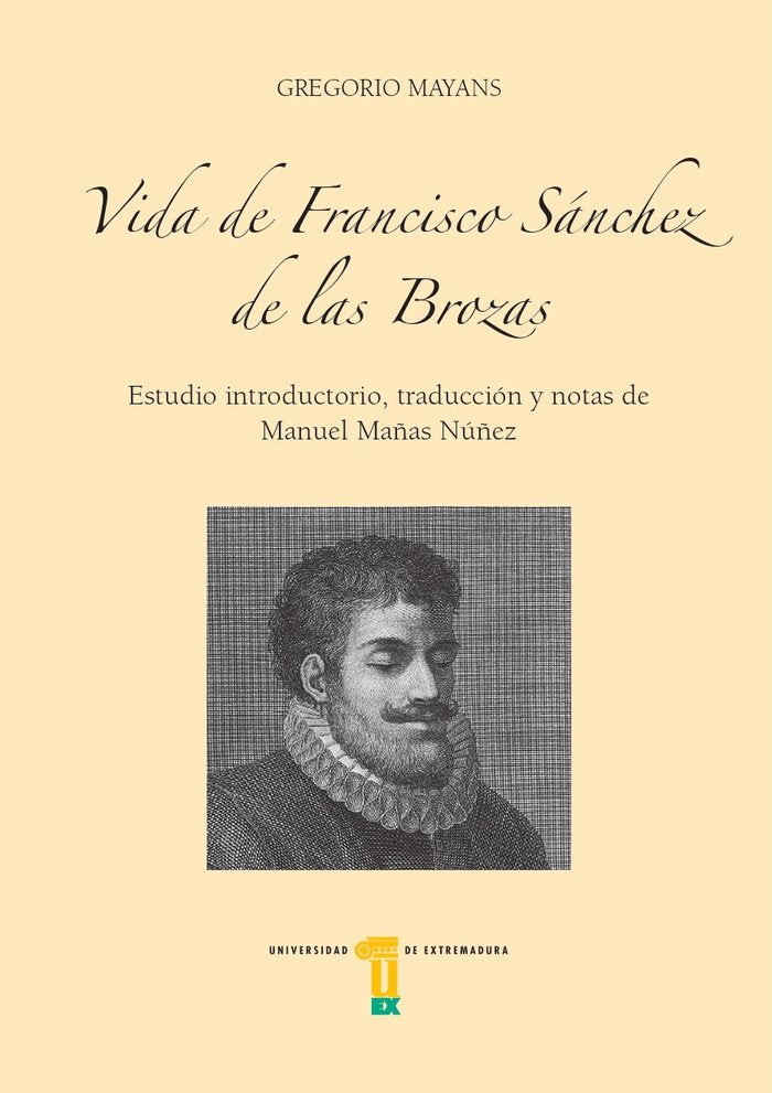 VIDA DE FRANCISCO SANCHEZ DE LAS BROZAS, de MAYANS, GREGORIO | portada del libro