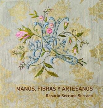 MANOS FIBRAS Y ARTESANOS, de SERRANO SERRANO | portada del libro