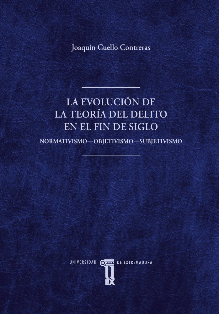 LA EVOLUCION DE LA TEORIA DEL DELITO EN EL FIN DE SIGLO, de CUELLO CONTRERAS, JOAQUIN | portada del libro