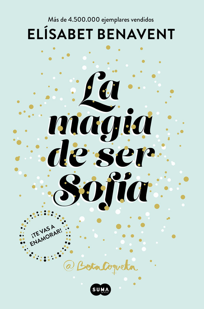 La magia de ser Sofía (Bilogía Sofía 1), de Benavent, Elísabet | portada del libro