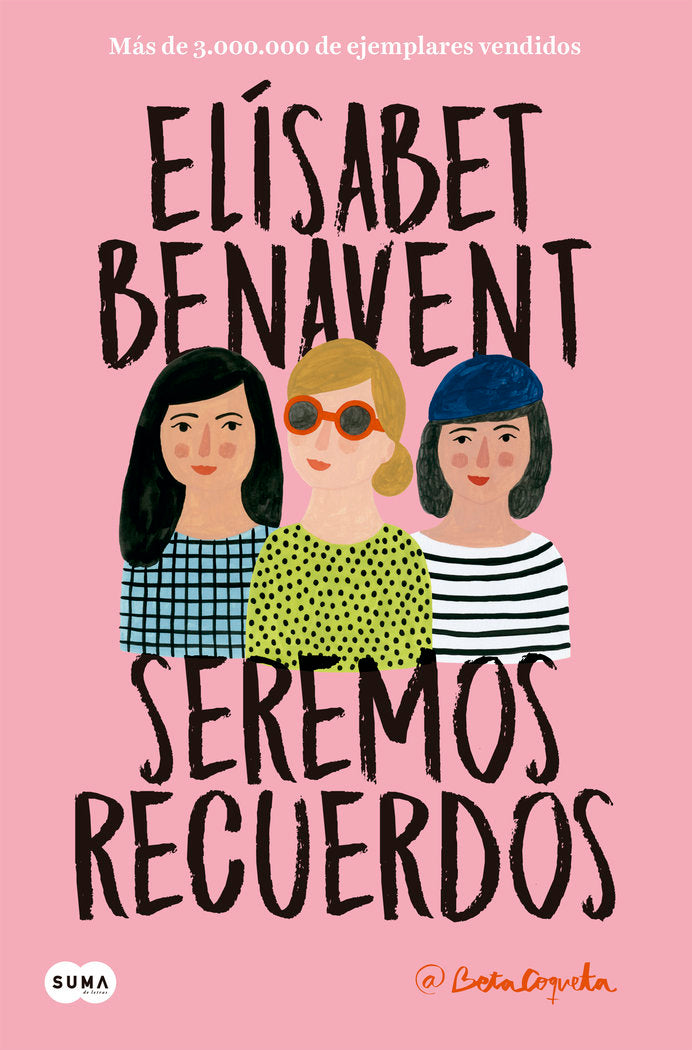 Seremos recuerdos (Canciones y recuerdos 2), de Benavent, Elísabet | portada del libro