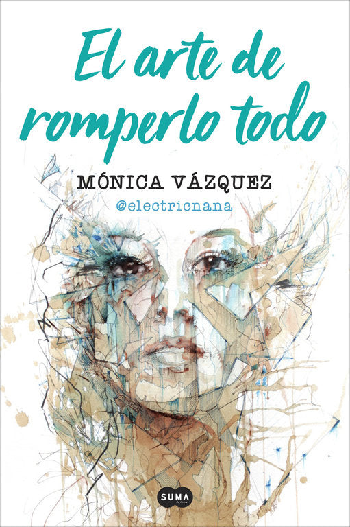 El arte de romperlo todo, de Vázquez (@electricnana), Mónica | portada del libro