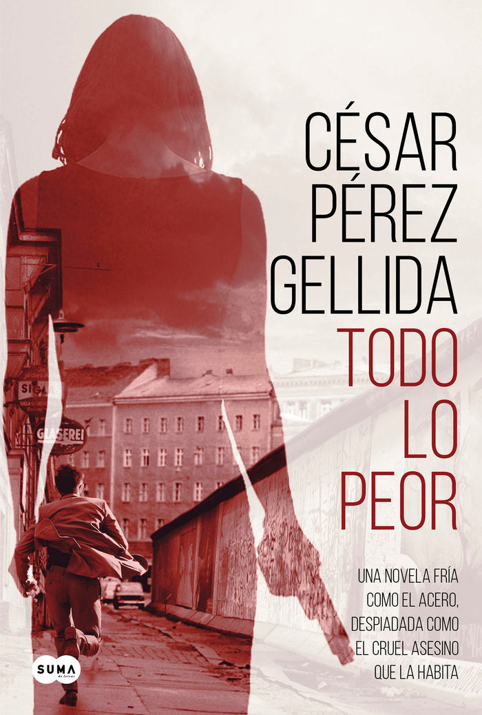 Todo lo peor, de Pérez Gellida, César | portada del libro