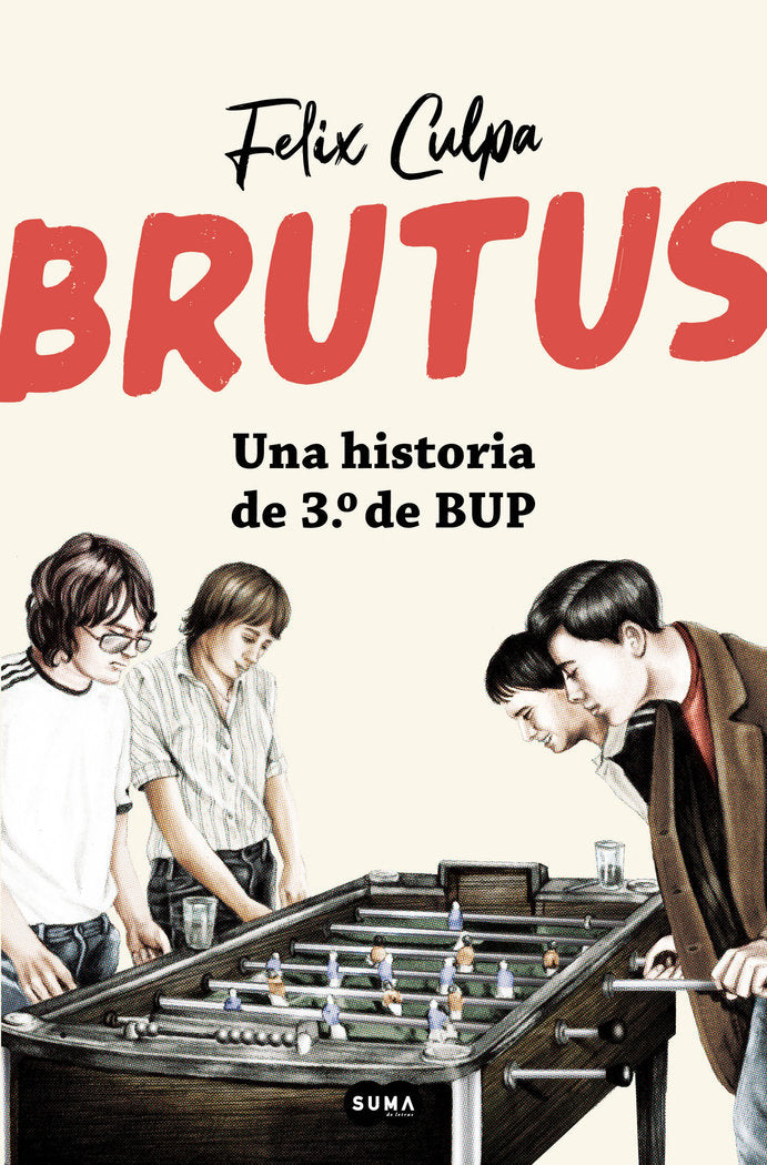 BRUTUS, UNA HISTORIA DE 3º DE BUP, de CULPA, FELIX | portada del libro