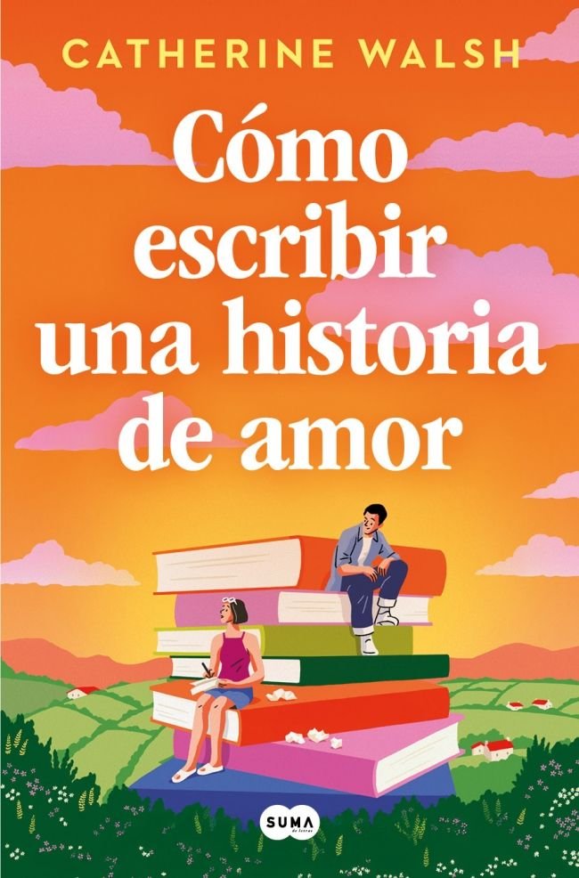 COMO ESCRIBIR UNA HISTORIA DE AMOR, de CATHERINE WALSH | portada del libro