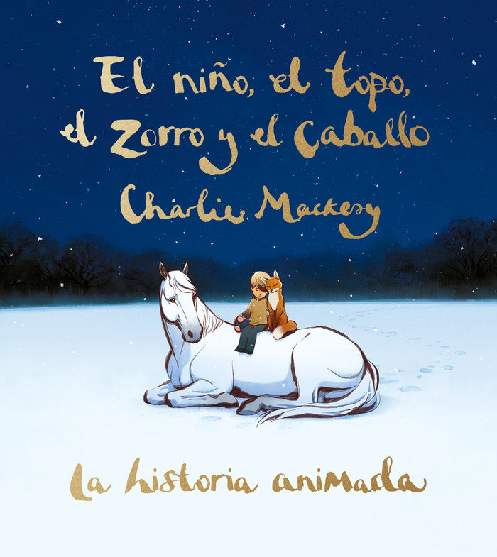 El niño, el topo, el zorro y el caballo. La historia animada, de CHARLIE MACKESY | portada del libro
