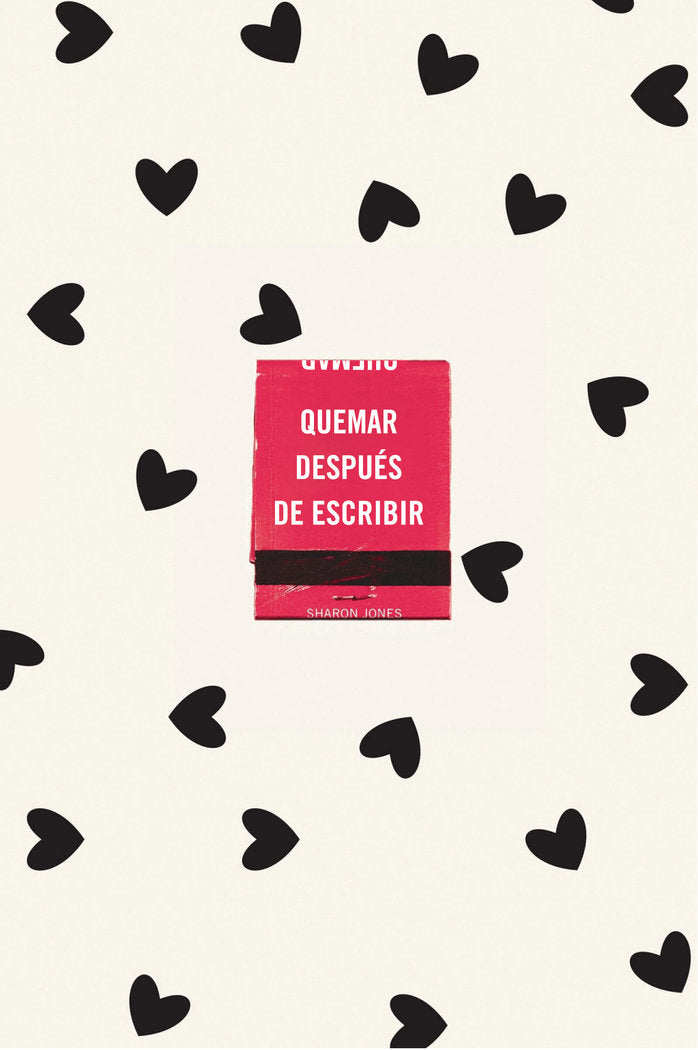 QUEMAR DESPUES DE ESCRIBIR (ED.OF.CORAZO, de SHARON JONES | portada del libro