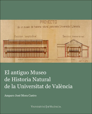 El antiguo Museo de Historia Natural de la Universitat de València, de Mora Castro, Amparo José | portada del libro
