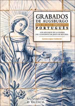 Grabados de Augsburgo para un ciclo emblemático portugués, de López Calderón | portada del libro