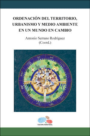 Ordenación del territorio, urbanismo y medio ambiente en un mundo en cambio, de Varios autores | portada del libro