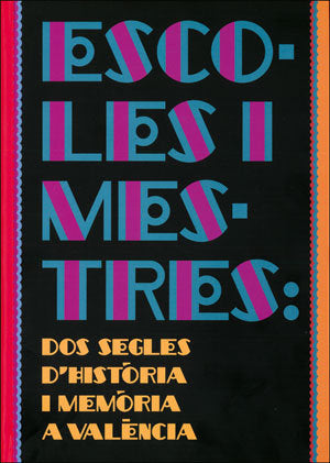Escoles i mestres: Dos segles d'història i memòria a València, de Varios autores | portada del libro