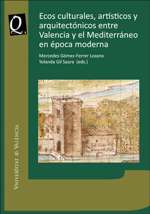 Ecos culturales, artísticos y arquitectónicos entre Valencia y el Mediterráneo en Época Moderna, de Varios autores | portada 